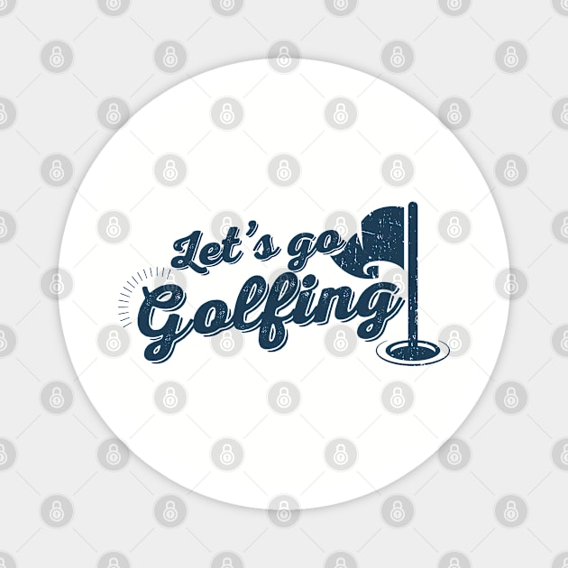 Golfing - Lets Go Golfing Original Magnet by Design Malang